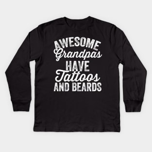 Awesome grandpas have tattoos and beards Kids Long Sleeve T-Shirt